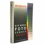 Hans Windisch: Die Neue Foto-Schule 1. Die Technik | Clean-Cameras.ch